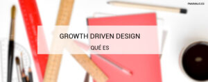 Growth Driven Design que es