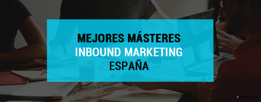 Mejores másteres de Inbound Marketing en España